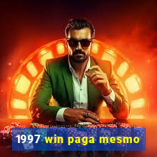 1997 win paga mesmo